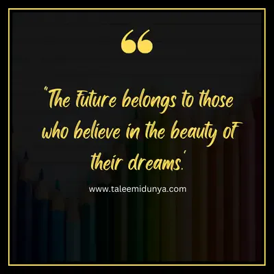 the future belong to those who believe in the beauty of their dreams